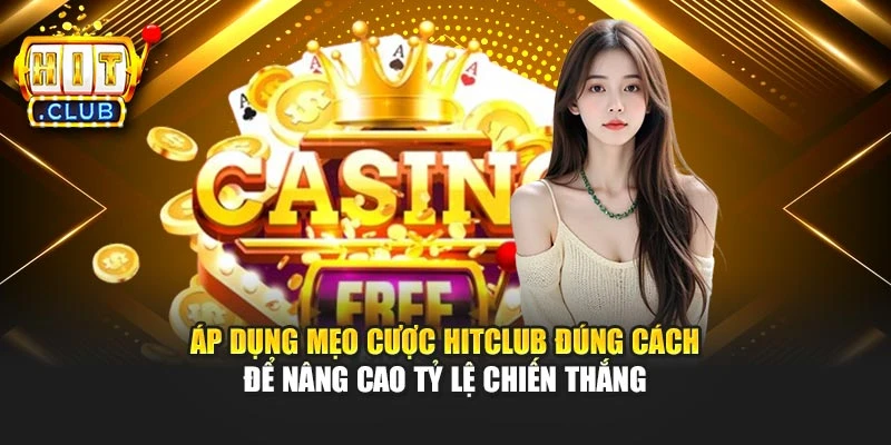 Áp dụng mẹo cược Hitclub đúng cách để nâng cao tỷ lệ chiến thắng