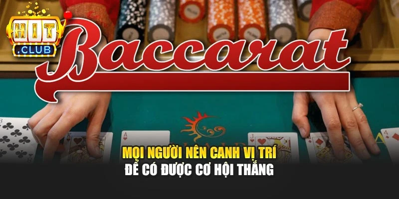 Mọi người nên canh vị trí để có được cơ hội thắng