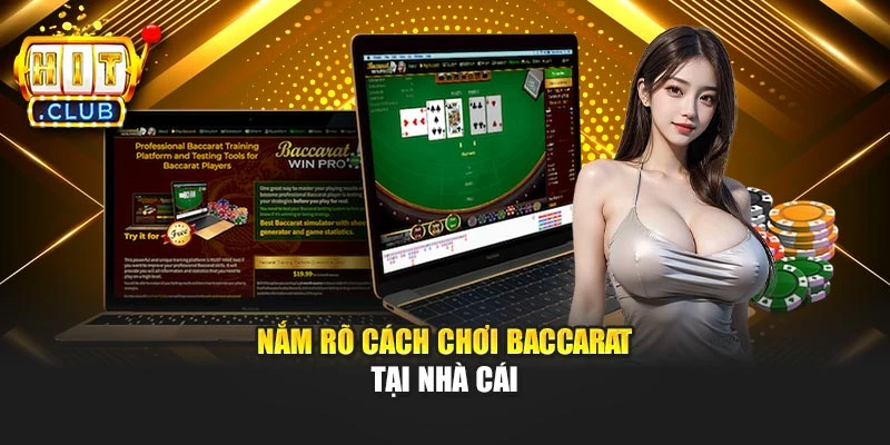 Nắm rõ cách chơi baccarat tại nhà cái